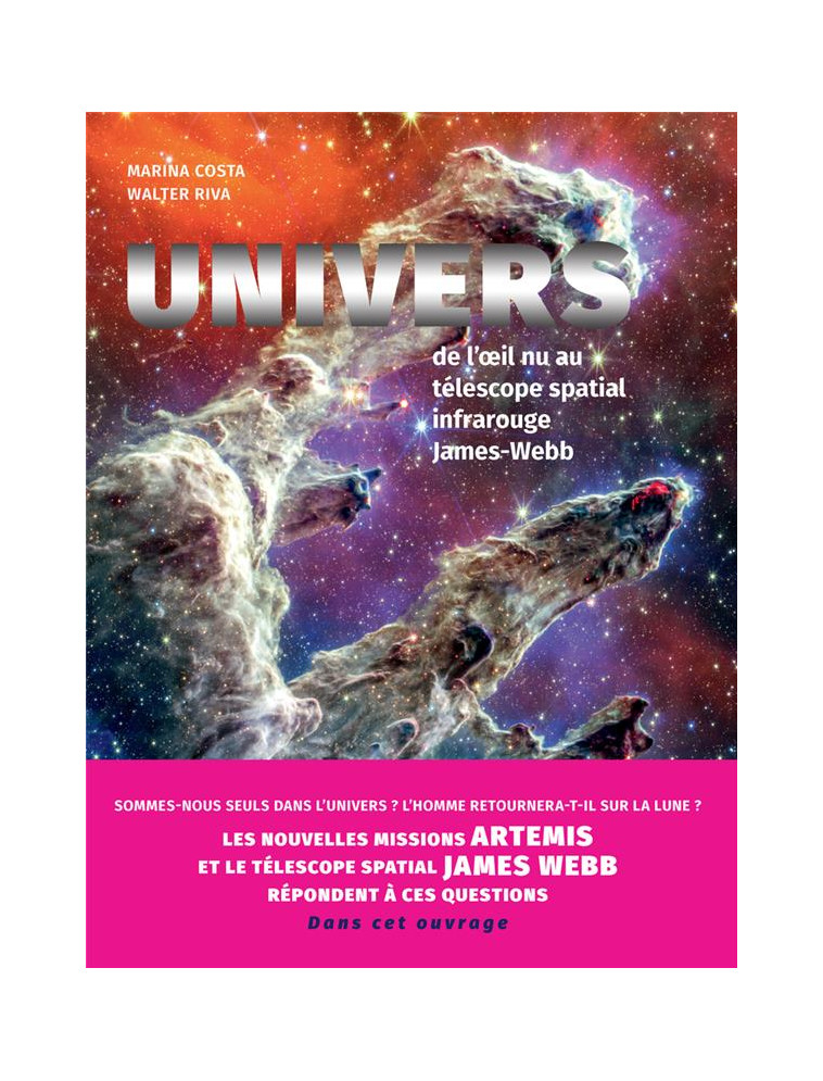 UNIVERS - DE L-OEIL NU AU TELESCOPE SPATIAL INFRAROUGE JAMES-WEBB - COSTA/RIVA - NUINUI