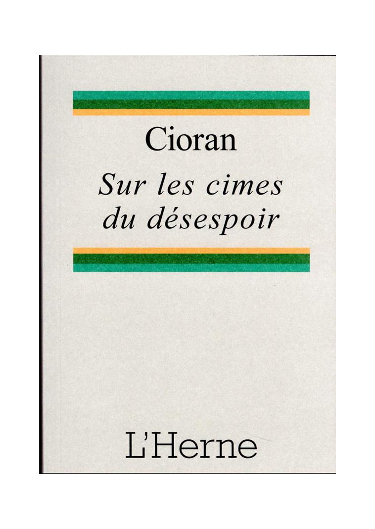 SUR LES CIMES DU DESESPOIR - CIORAN EMIL - L'HERNE