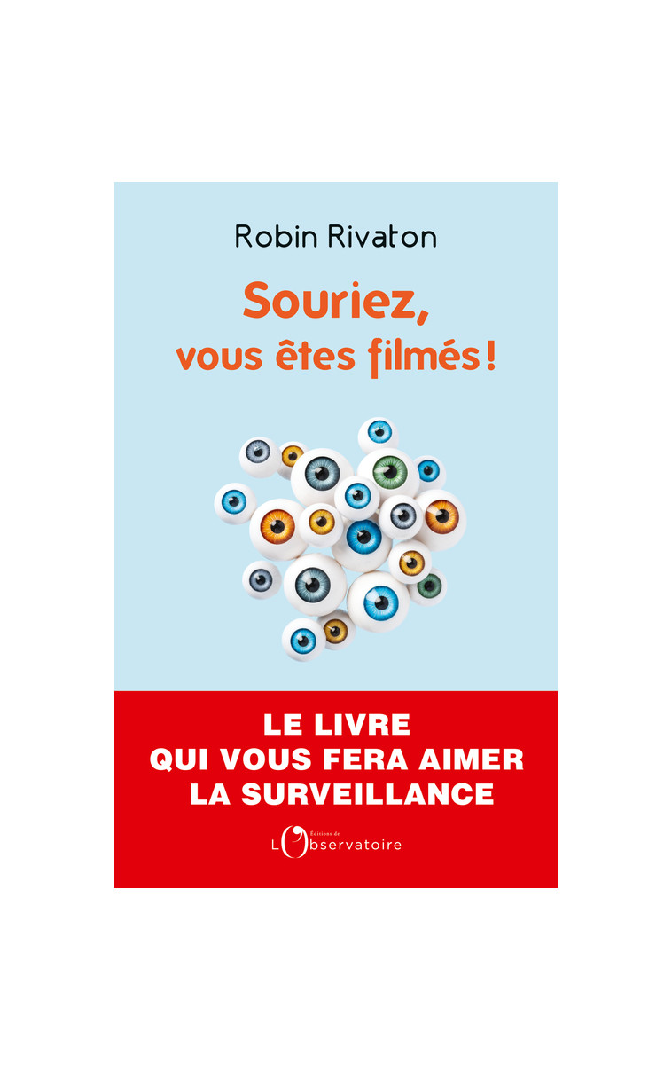 Souriez, vous êtes filmés ! - Rivaton Robin - L'OBSERVATOIRE