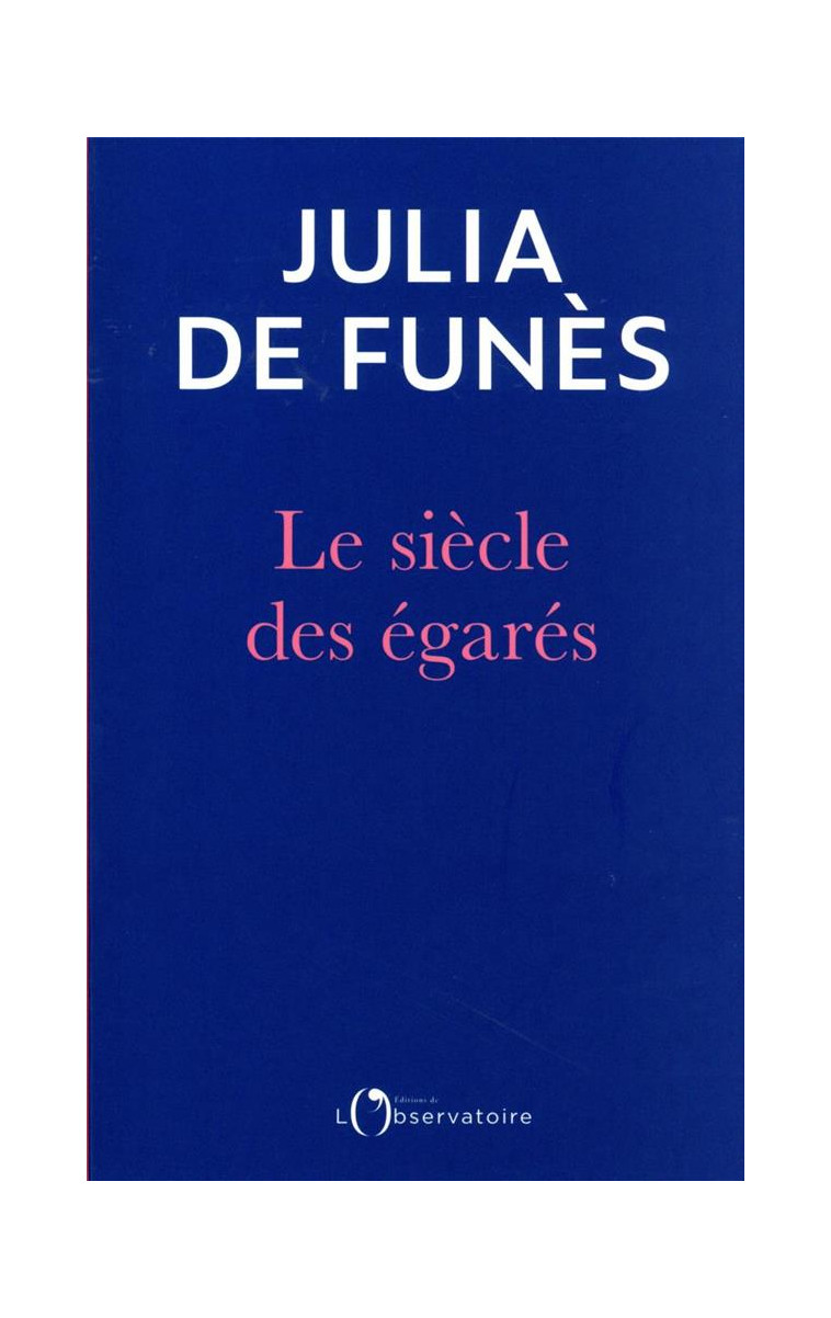 LE SIECLE DES EGARES - DE FUNES JULIA - L'OBSERVATOIRE