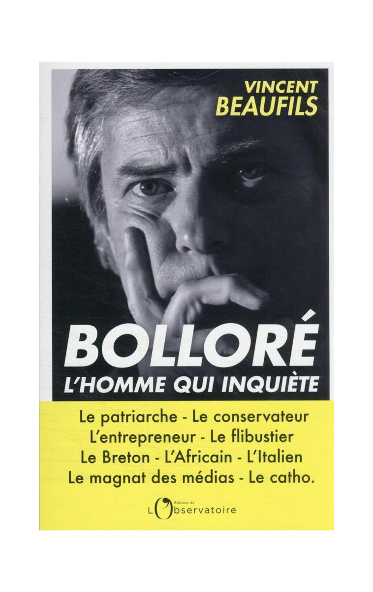 BOLLORE, L-HOMME QUI INQUIETE - BEAUFILS VINCENT - L'OBSERVATOIRE