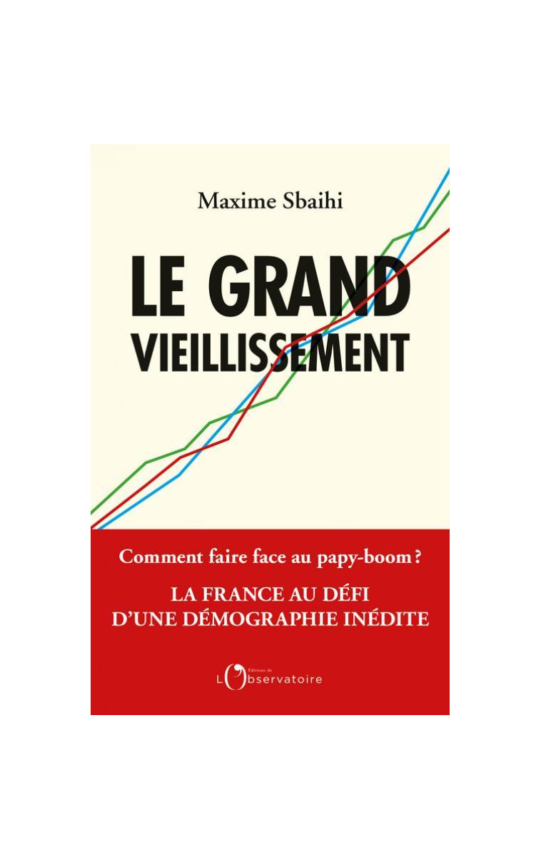 LE GRAND VIEILLISSEMENT - SBAIHI MAXIME - L'OBSERVATOIRE