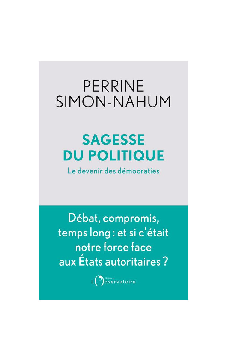 SAGESSE DU POLITIQUE - LE DEVENIR DES DEMOCRATIES - SIMON-NAHUM PERRINE - L-OBSERVATOIRE