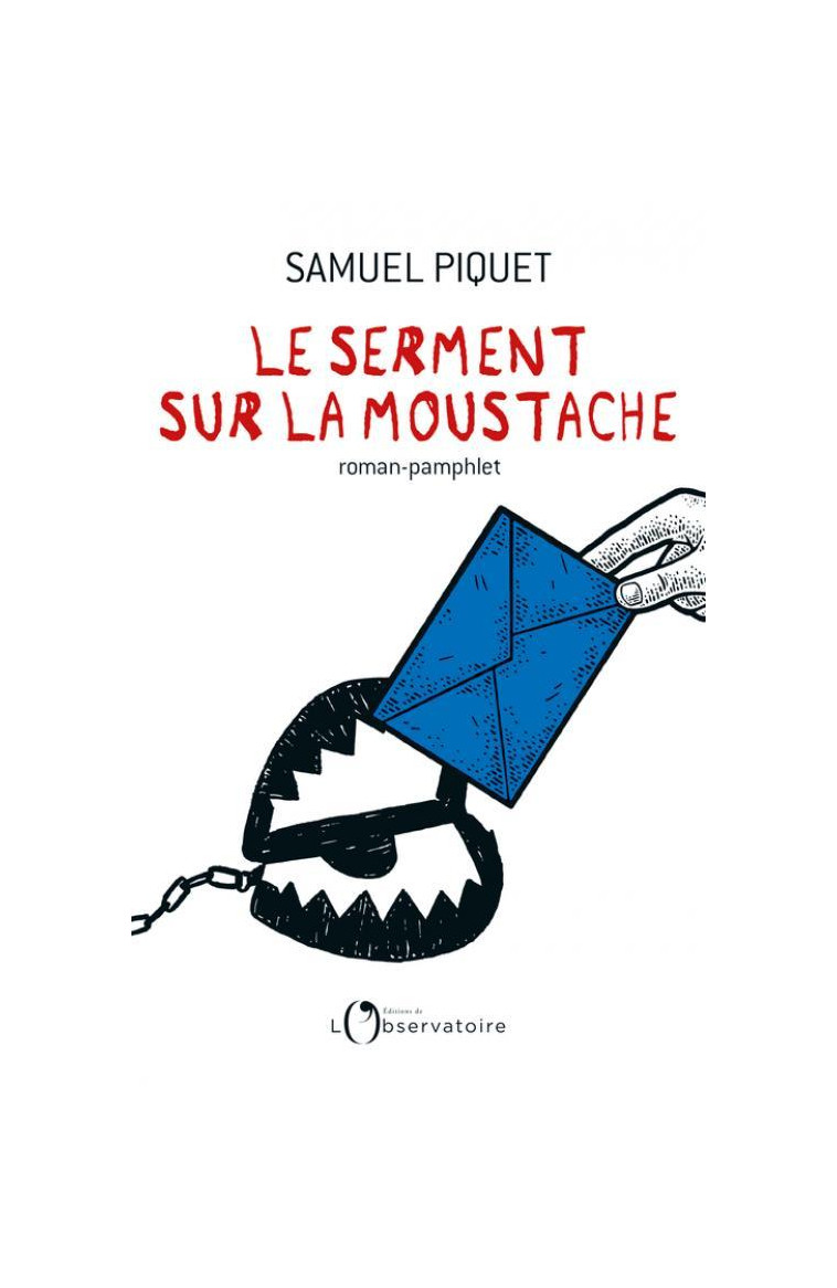 LE SERMENT SUR LA MOUSTACHE - PIQUET SAMUEL - L'OBSERVATOIRE