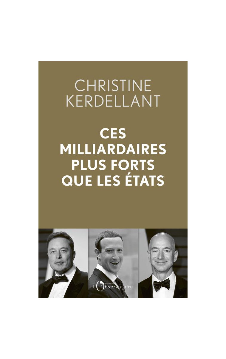 CES MILLIARDAIRES PLUS FORTS QUE LES ETATS - KERDELLANT CHRISTINE - L'OBSERVATOIRE