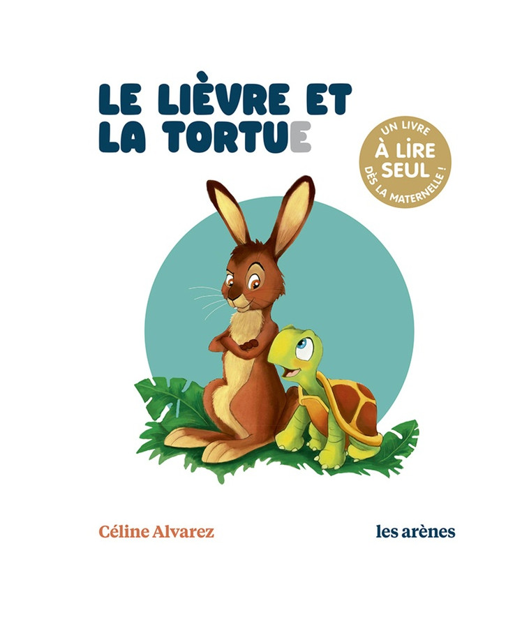 LE LIEVRE ET LA TORTUE - ALVAREZ/MACHADO - ARENES