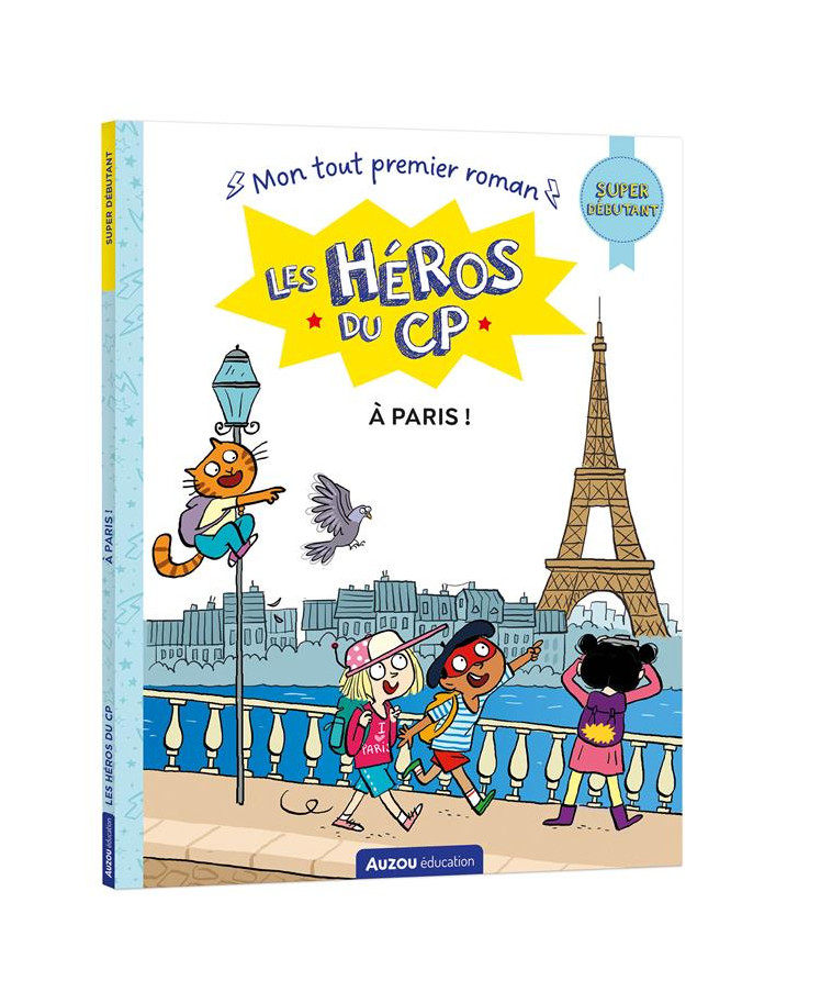 LES HEROS DU CP - SUPER DEBUTANT - A PARIS ! - MARTINS/DREIDEMY - PHILIPPE AUZOU