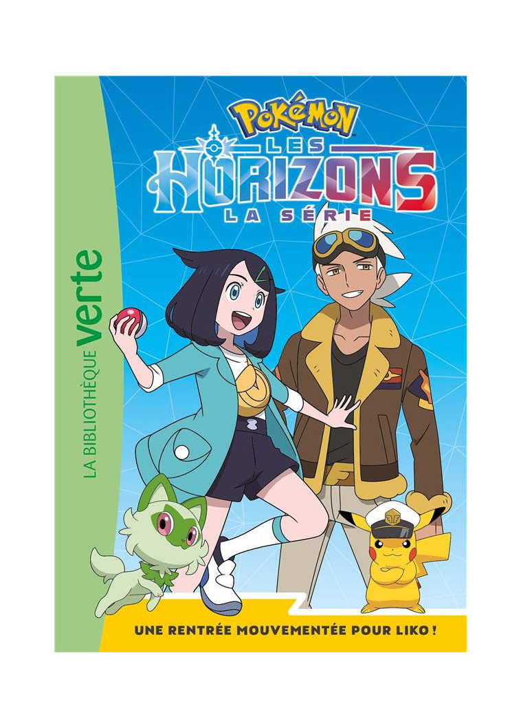 POKEMON LES HORIZONS - T01 - POKEMON LES HORIZONS 01 - UNE RENTREE MOUVEMENTEE POUR LIKO ! - THE POKEMON COMPANY - HACHETTE