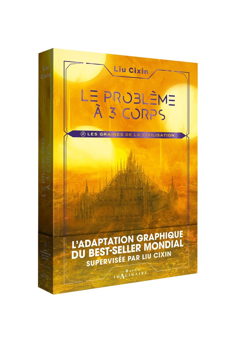 LE PROBLEME A TROIS CORPS - TOME 2 - LES GRAINES DE LA CIVILISATION - CIXIN/XUDONG CAI - HACHETTE