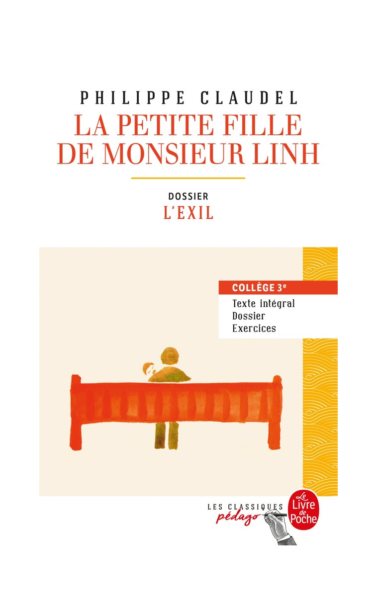 LA PETITE FILLE DE MONSIEUR LINH (EDITION PEDAGOGIQUE) - CLAUDEL PHILIPPE - LGF/Livre de Poche