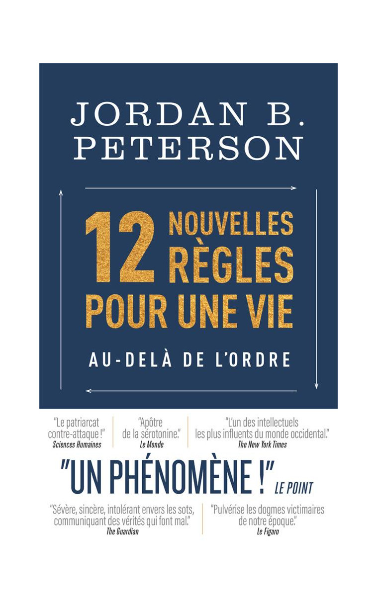 12 NOUVELLES REGLES POUR UNE VIE AU-DELA DE L-ORDRE - PETERSON JORDAN B. - J'AI LU