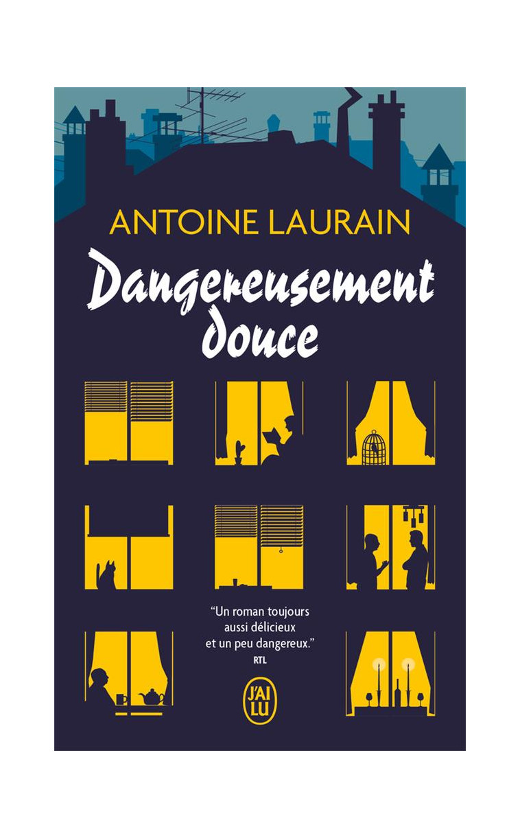 DANGEREUSEMENT DOUCE - LAURAIN ANTOINE - J'AI LU