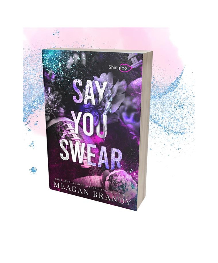 SAY YOU SWEAR - EDITION FRANCAISE - BRANDY MEAGAN - SHINGFOO