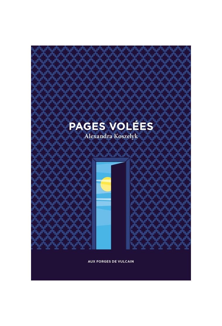 Pages volées - Koszelyk Alexandra - FORGES VULCAIN