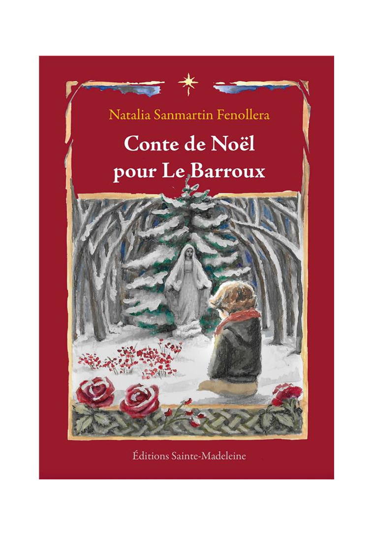 CONTE DE NOEL POUR LE BARROUX - SANMARTIN FENOLLERA - STE MADELEINE