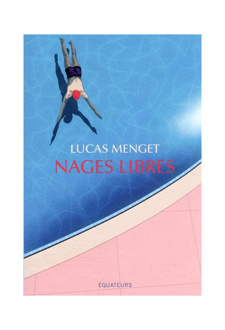 NAGES LIBRES - MENGET  LUCAS - DES EQUATEURS