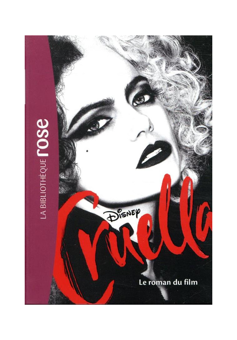 FILMS BB ROSE 10-12 - CRUELLA - LE ROMAN DU FILM - DISNEY - HACHETTE