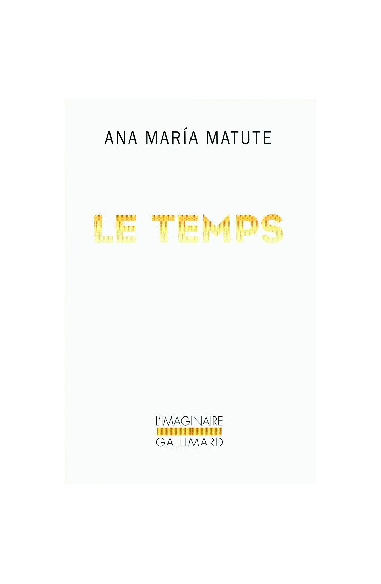 LE TEMPS - MATUTE ANA MARIA - GALLIMARD