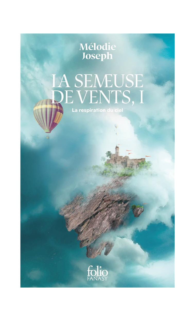 LA SEMEUSE DE VENTS - VOL01 - LA RESPIRATION DU CIEL - JOSEPH MELODIE - GALLIMARD