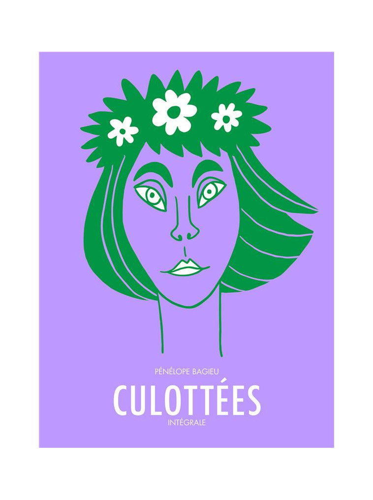 CULOTTEES - INTEGRALE - DES FEMMES QUI NE FONT QUE CE QU-ELLES VEULENT - BAGIEU PENELOPE - GALLIMARD