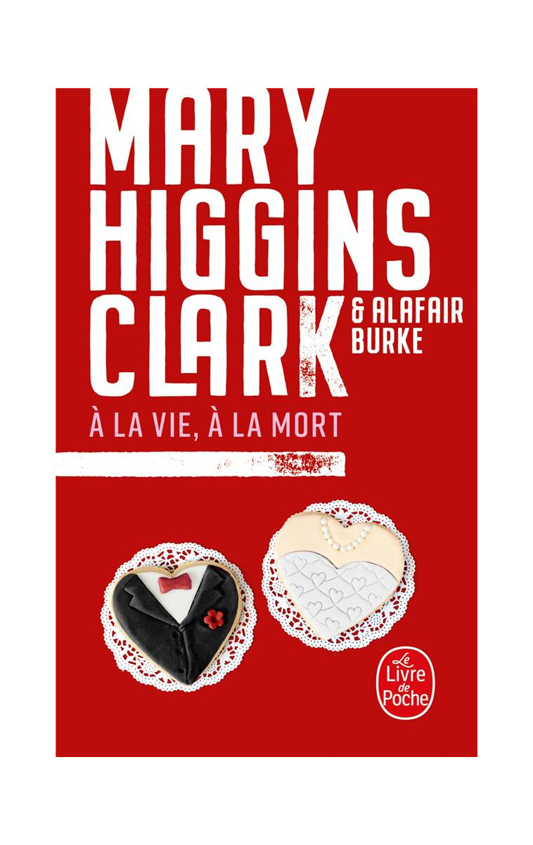 A LA VIE, A LA MORT - HIGGINS CLARK/BURKE - NC