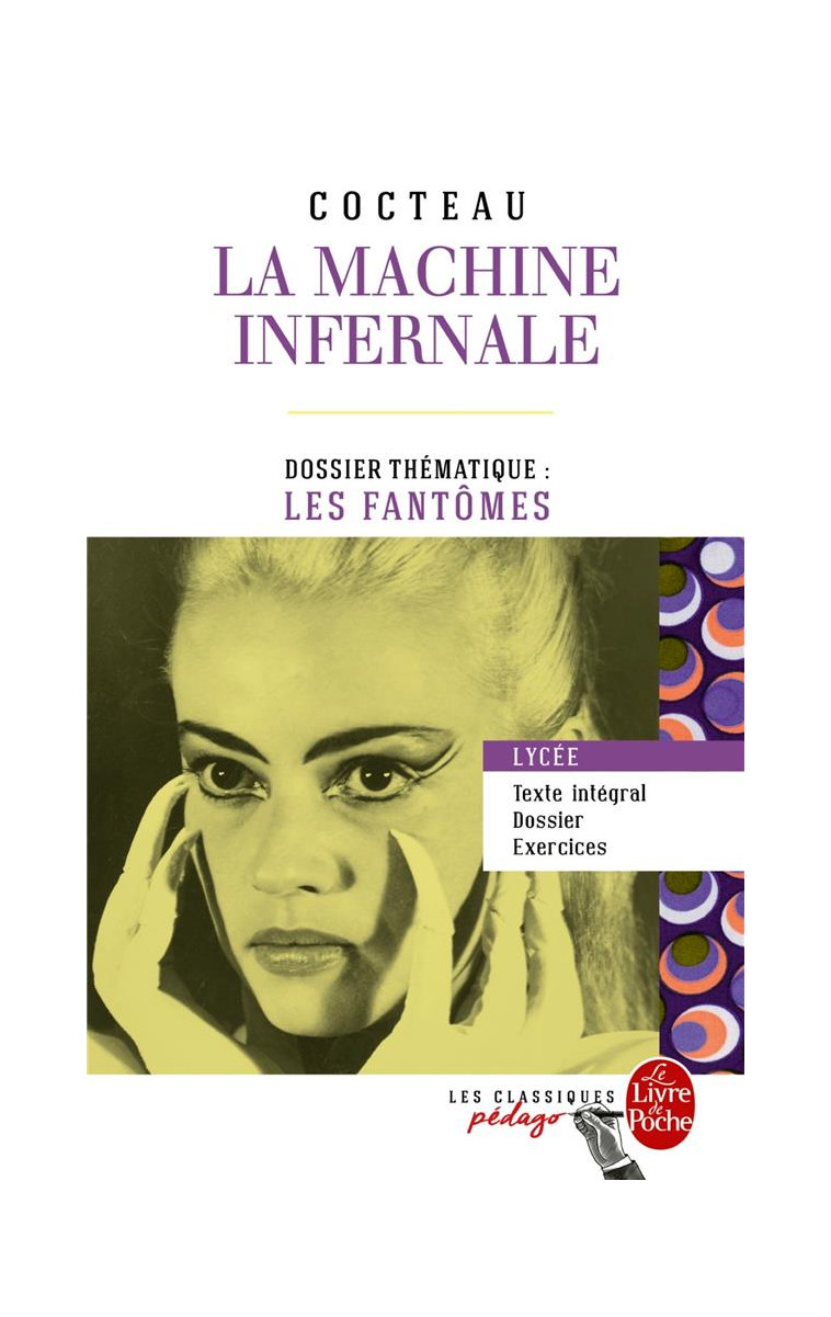 LA MACHINE INFERNALE (EDITION PEDAGOGIQUE) - DOSSIER THEMATIQUE : LES FANTOMES - COCTEAU JEAN - Le Livre de poche