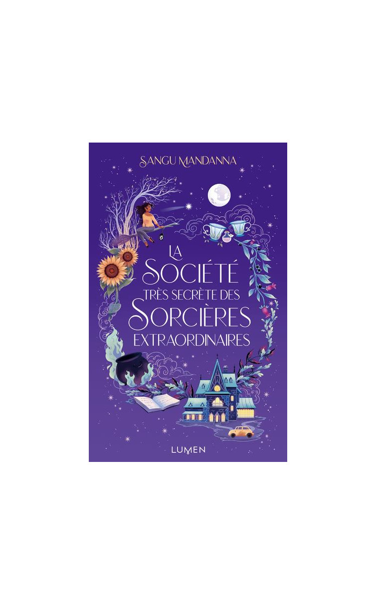 LA SOCIETE TRES SECRETE DES SORCIERES EXTRAORDINAIRES - MANDANNA SANGU - LUMEN