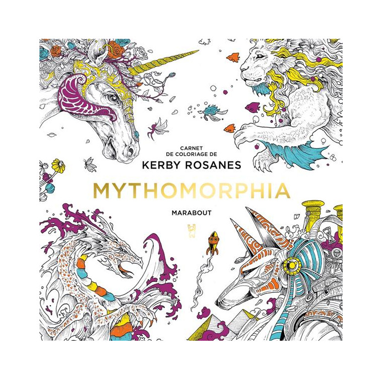 LE PETIT LIVRE DE COLORIAGES - MYTHOMORPHIA - ROSANNES KERBY - MARABOUT