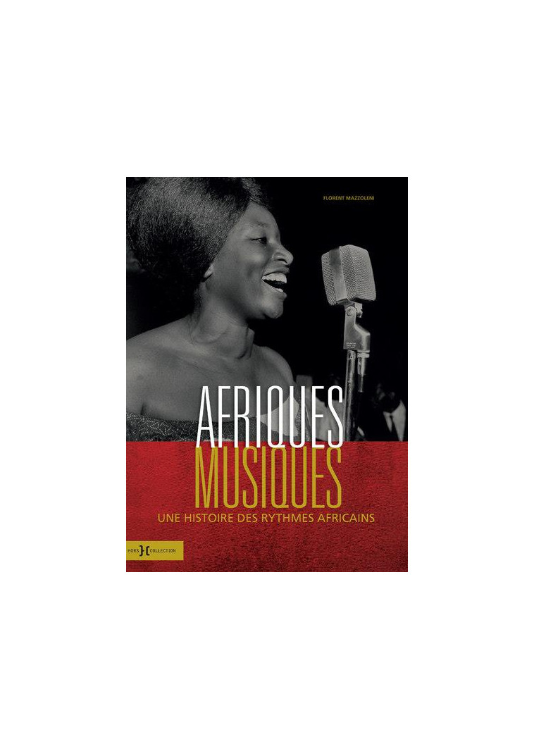 AFRIQUES MUSIQUES - UNE HISTOIRE DES RYTHMES AFRICAINS - MAZZOLENI FLORENT - HORS COLLECTION