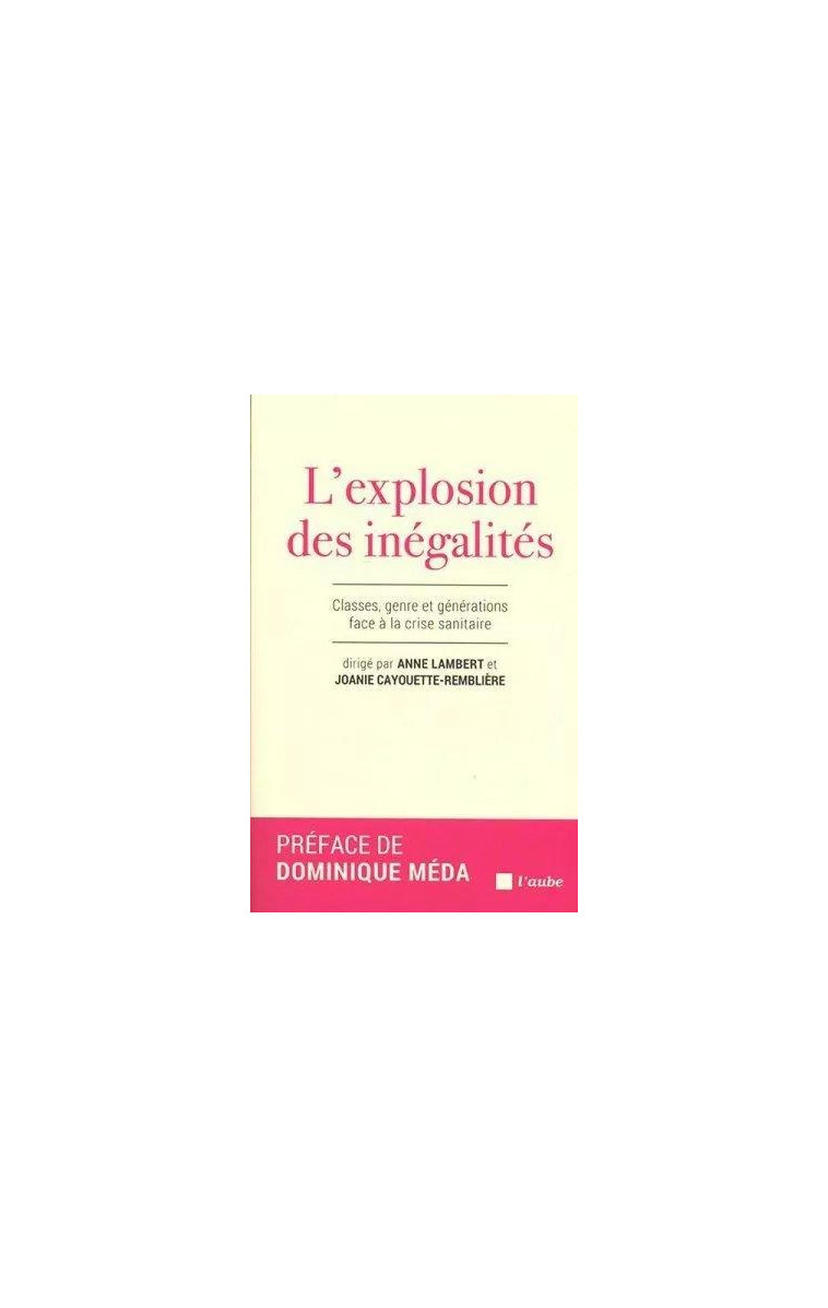 L-EXPLOSION DES INEGALITES - CLASSES, GENRE ET GENERATIONS F - LAMBERT/MEDA - AUBE NOUVELLE