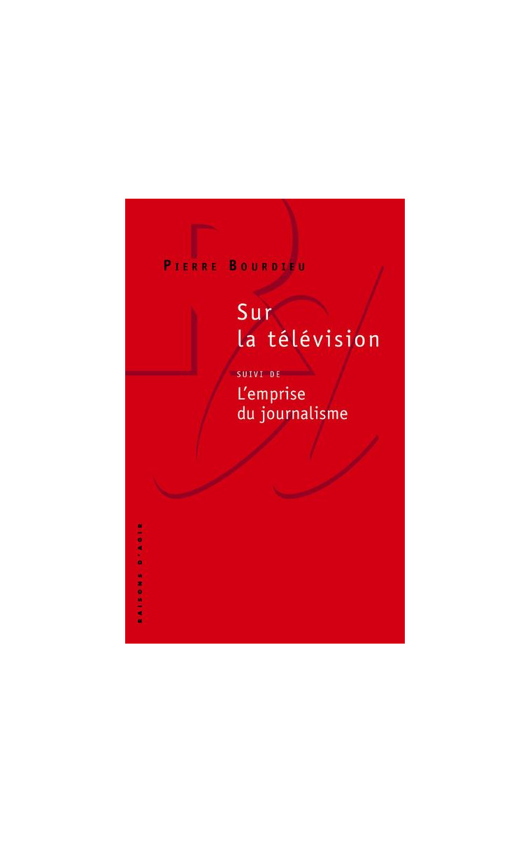 SUR LA TELEVISION - BOURDIEU PIERRE - RAISONS