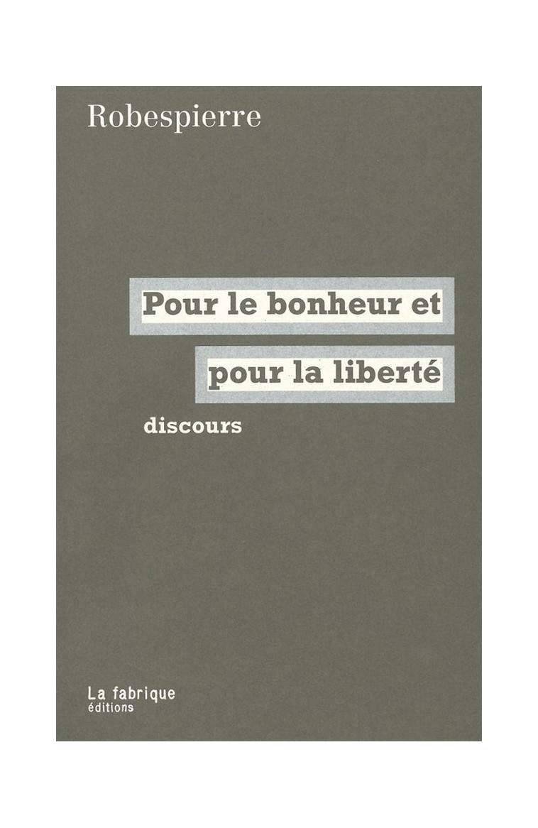 POUR LE BONHEUR ET POUR LA LIBERTE - DISCOURS - ROBESPIERRE - FABRIQUE