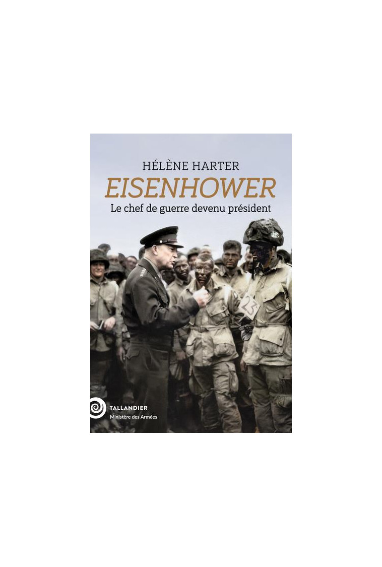 EISENHOWER - LE CHEF DE GUERRE DEVENU PRESIDENT - HARTER HELENE - TALLANDIER