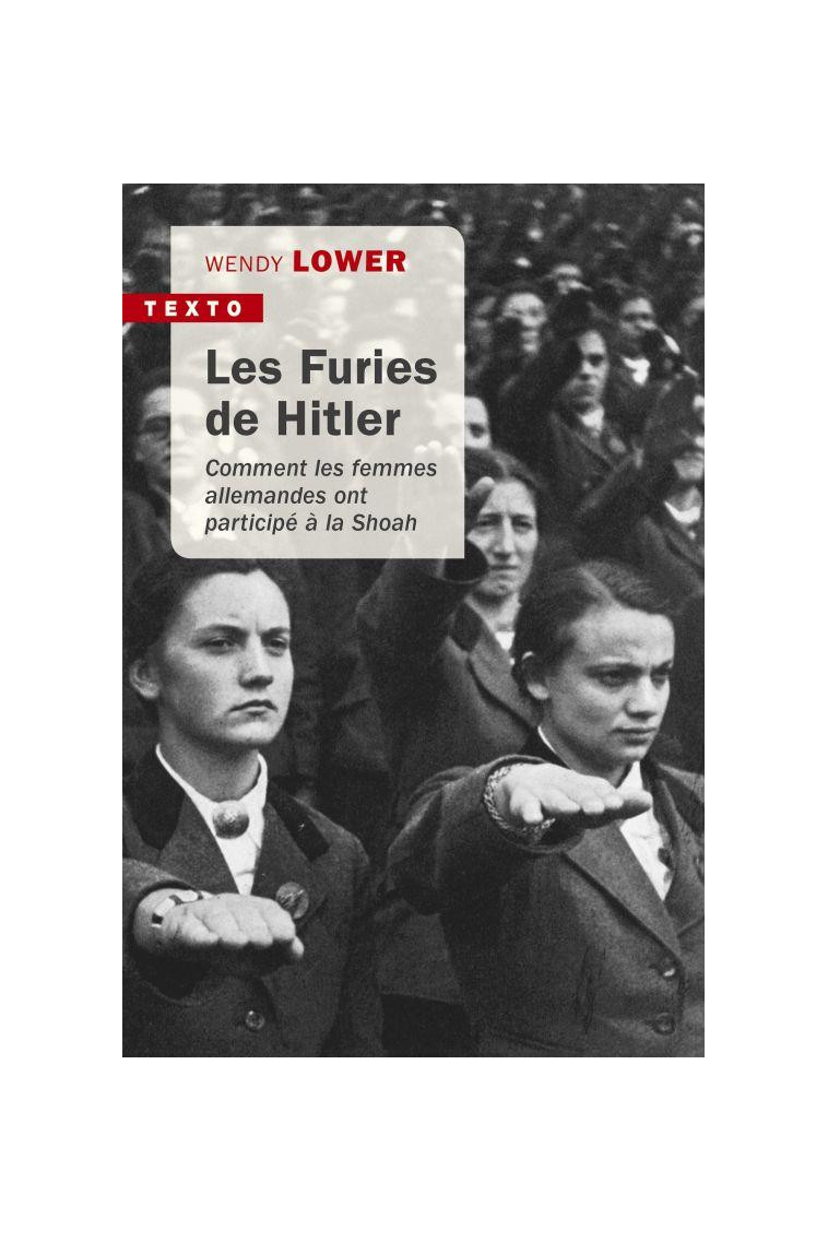 LES FURIES DE HITLER - COMMENT LES FEMMES ALLEMANDES ONT PARTICIPE A LA SHOAH - LOWER WENDY - TALLANDIER