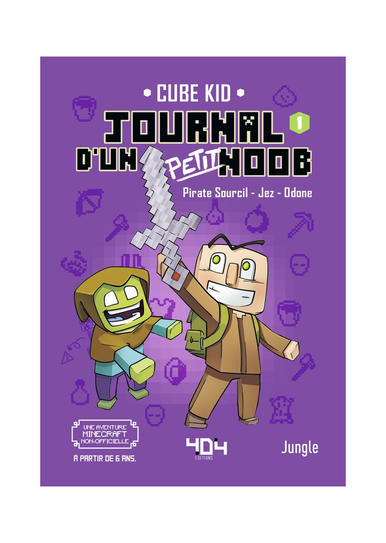 JOURNAL D-UN PETIT NOOB - TOME 1 UN NOUVEAU GUERRIER - CUBE KID/JUNGLE/JEZ - 404