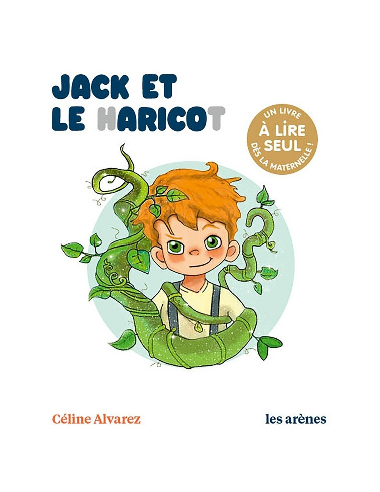 JACK ET LE HARICOT - LES LECTURES NATURELLES - ALVAREZ/MACHADO - ARENES