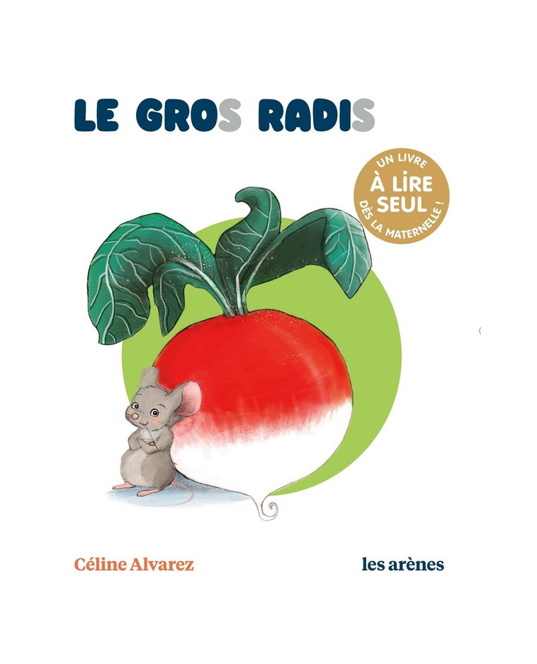 LE GROS RADIS - LES LECTURES NATURELLES - ALVAREZ/MACHADO - ARENES