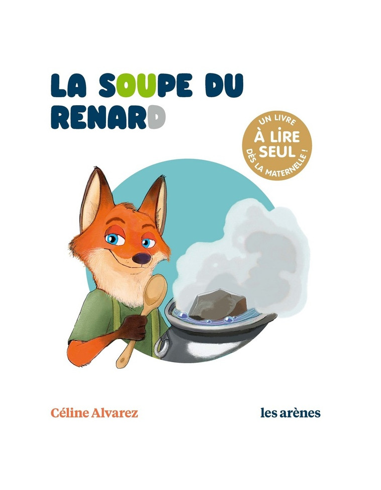 LA SOUPE DU RENARD - LES LECTURES NATURELLES - ALVAREZ/MACHADO - ARENES