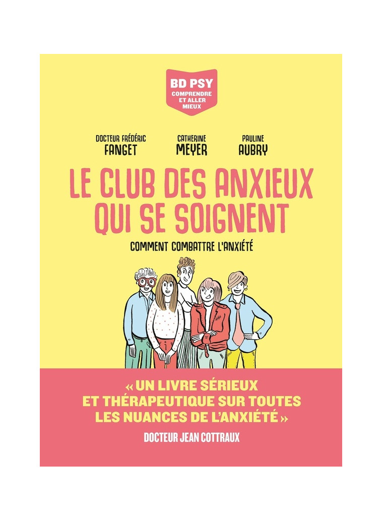 LE CLUB DES ANXIEUX QUI SE SOIGNENT - COMMENT COMBATTRE L-ANXIETE - FANGET/MEYER/AUBRY - ARENES