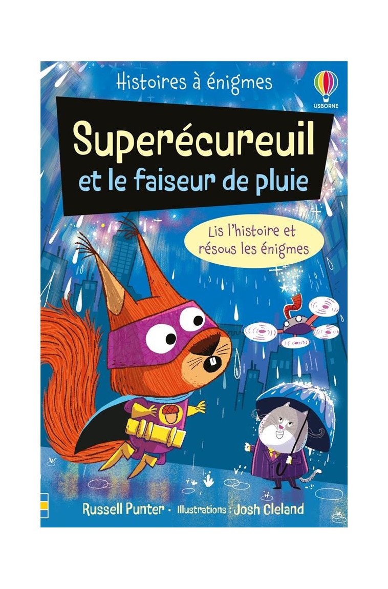 SUPER-ECUREUIL ET LE FAISEUR DE PLUIE - HISTOIRES A ENIGMES - DES 7 ANS - PUNTER/CLELAND - NC