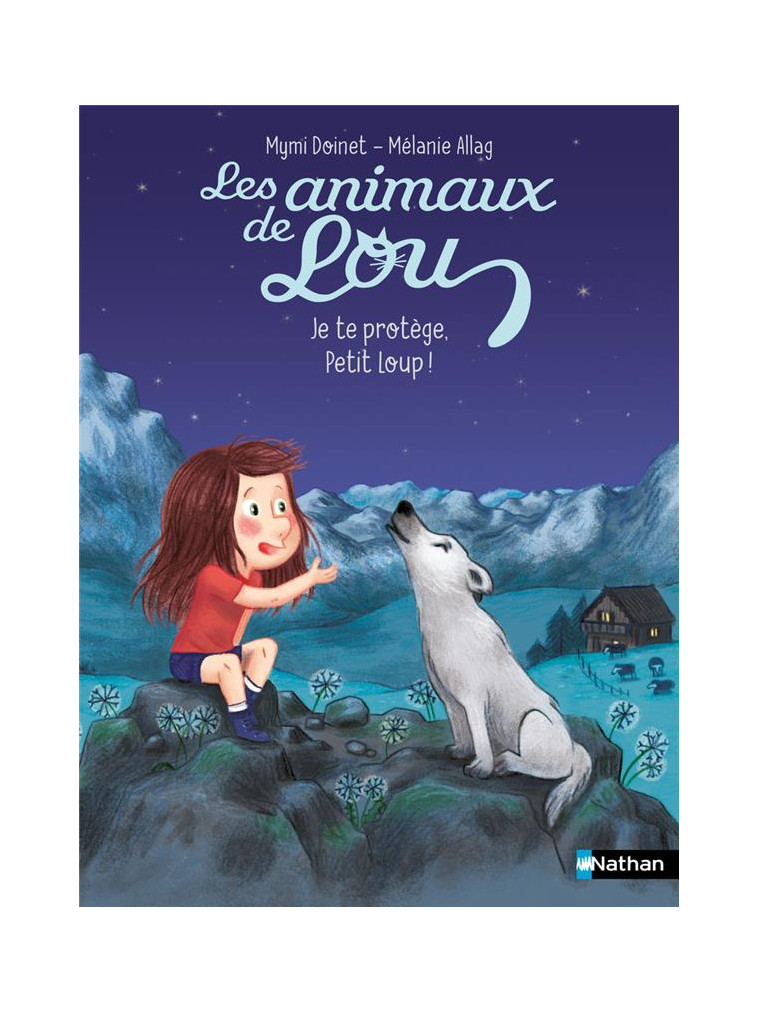 LES ANIMAUX DE LOU : JE TE PROTEGE, PETIT LOUP ! - DOINET/ALLAG - CLE INTERNAT