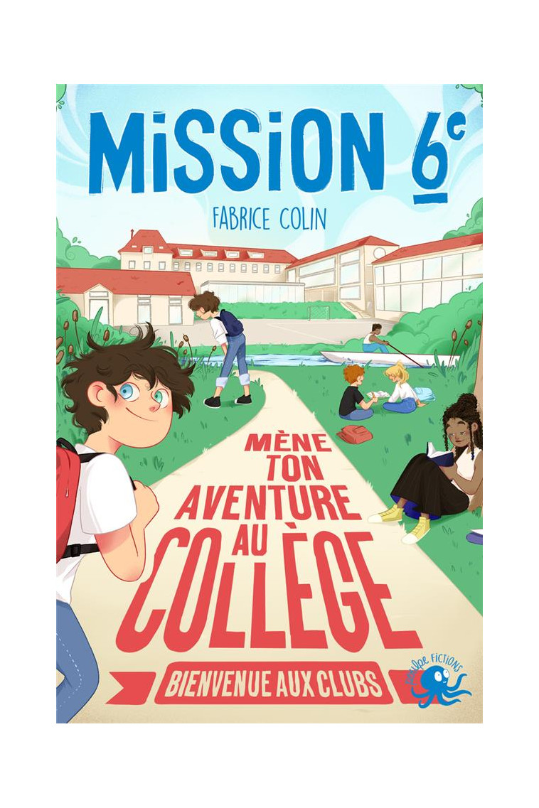 MISSION SIXIEME - MENE TON AVENTURE AU COLLEGE - BIENVENUE AUX CLUBS - COLIN/VERNHES - POULPE FICTIONS