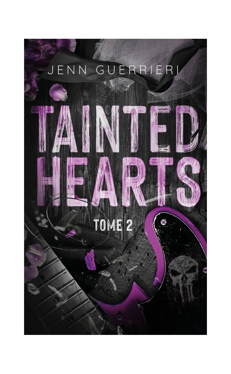 TAINTED HEARTS - TOME 2 - GUERRIERI JENN - HACHETTE