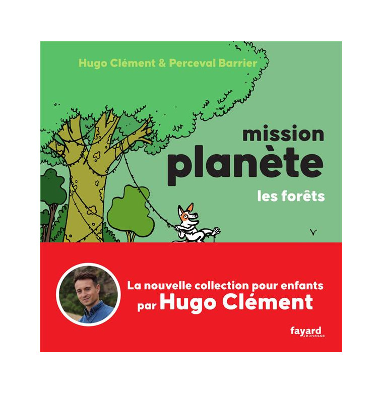 MISSION PLANETE - T03 - MISSION PLANETE VOL.3 LES FORETS - CLEMENT HUGO - FAYARD