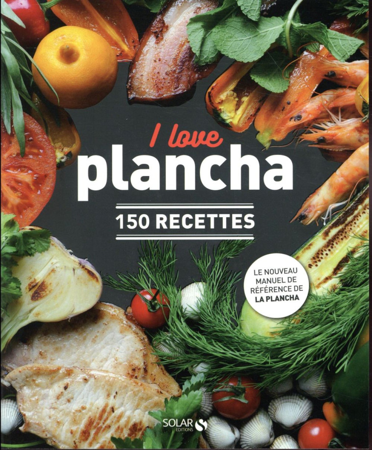 I LOVE PLANCHA - 150 RECETTES - NIETO DORIAN - Solar