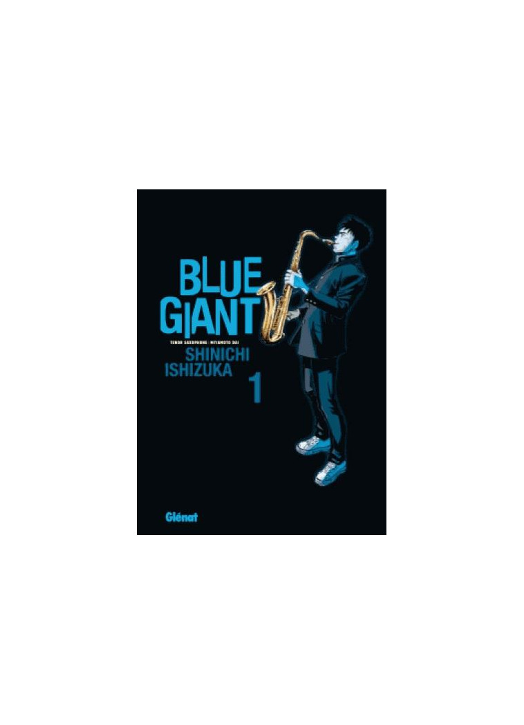 BLUE GIANT - TOME 01 - TENOR SAXOPHONE - MIYAMOTO DAI - ISHIZUKA SHINICHI - GLENAT