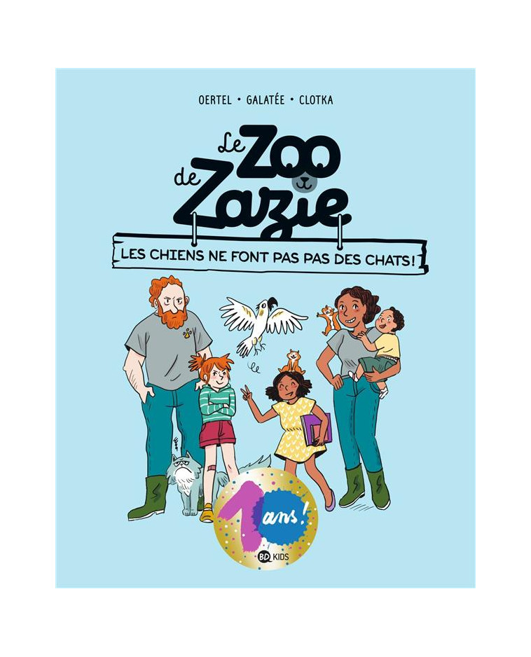 LE ZOO DE ZAZIE, TOME 03 - LES CHIENS NE FONT PAS DES CHATS ! - GALATEE/OERTEL - MILAN