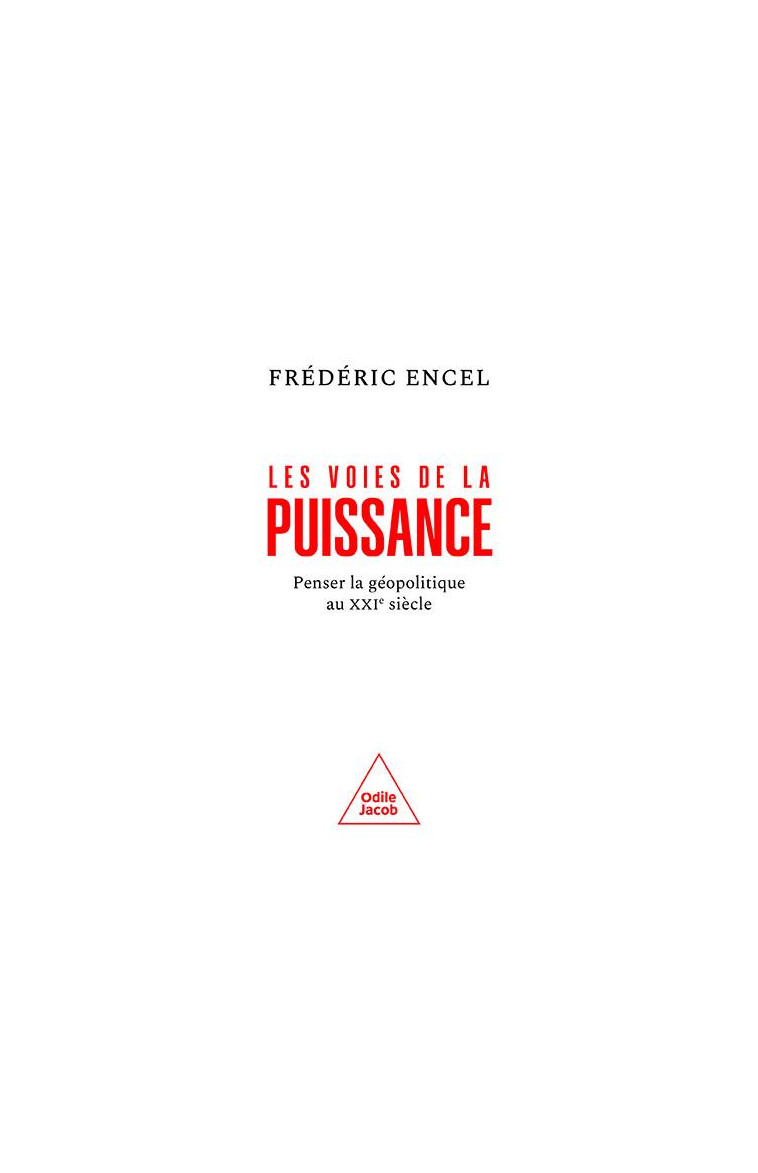 LES VOIES DE LA PUISSANCE - FREDERIC ENCEL - JACOB