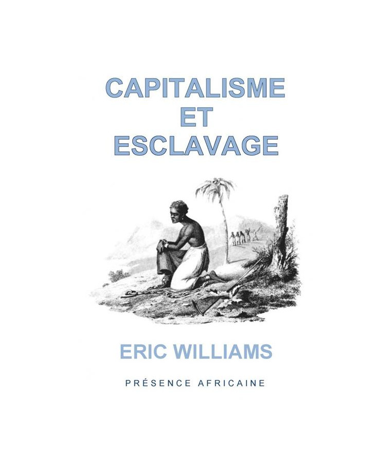 CAPITALISME ET ESCLAVAGE - WILLIAMS ERIC - PRESENCE AFRICA