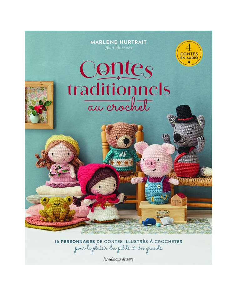 CONTES TRADITIONNELS AU CROCHET. 4 CONTES EXPLIQUES, RACONTES ET ILLUSTRES POUR LE PLAISIR DES PETIT - HUTRAIT MARLENE - DE SAXE